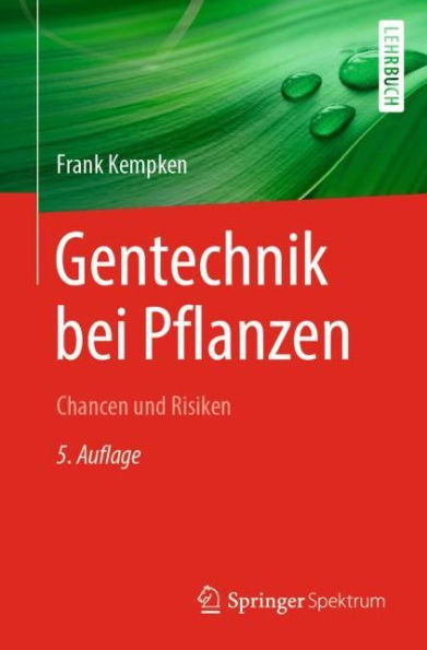 Gentechnik bei Pflanzen: Chancen und Risiken