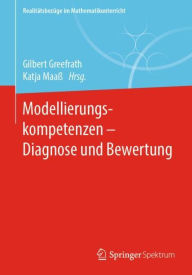 Title: Modellierungskompetenzen - Diagnose und Bewertung, Author: Gilbert Greefrath