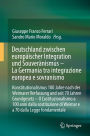 Deutschland zwischen europäischer Integration und Souveränismus - La Germania tra integrazione europea e sovranismo: Konstitutionalismus 100 Jahre nach der Weimarer Verfassung und seit 70 Jahren Grundgesetz - Il Costituzionalismo a 100 anni dalla costituz