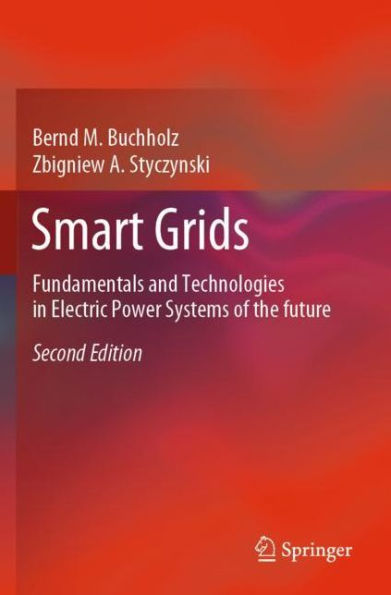 Smart Grids: Fundamentals and Technologies in Electric Power Systems of the future