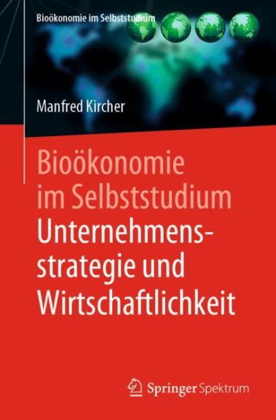 Bioï¿½konomie im Selbststudium: Unternehmensstrategie und Wirtschaftlichkeit