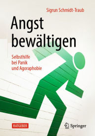 Title: Angst bewältigen: Selbsthilfe bei Panik und Agoraphobie, Author: Sigrun Schmidt-Traub