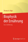 Biophysik der Ernï¿½hrung: Eine Einfï¿½hrung