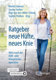 Title: Ratgeber neue Hüfte, neues Knie: Aktiv nach der Hüft- oder Kniegelenksoperation, Author: Martin Stevens