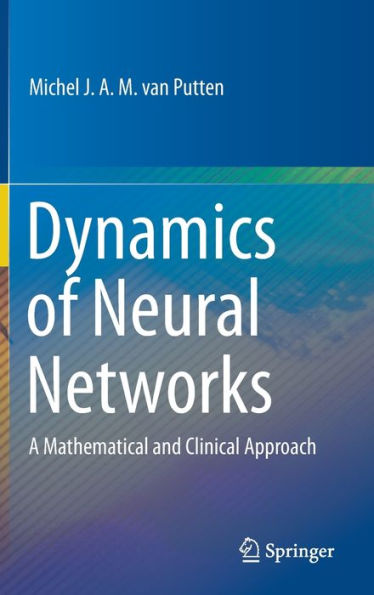 Dynamics of Neural Networks: A Mathematical and Clinical Approach