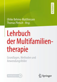 Title: Lehrbuch der Multifamilientherapie: Grundlagen, Methoden und Anwendungsfelder, Author: Ulrike Behme-Matthiessen