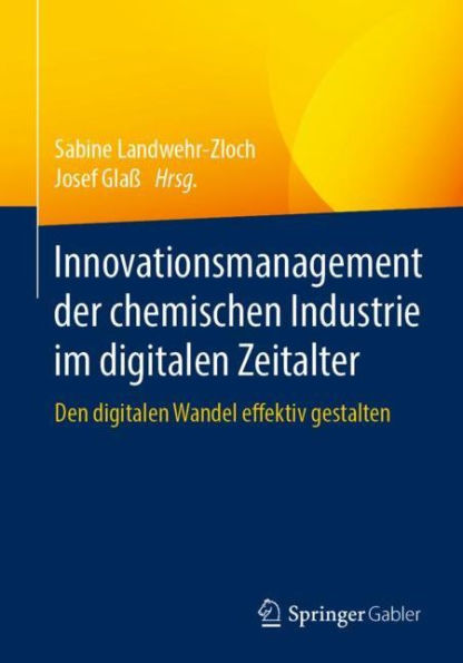 Innovationsmanagement der chemischen Industrie im digitalen Zeitalter: Den Wandel effektiv gestalten