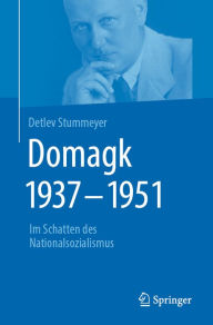 Title: Domagk 1937-1951: Im Schatten des Nationalsozialismus, Author: Detlev Stummeyer