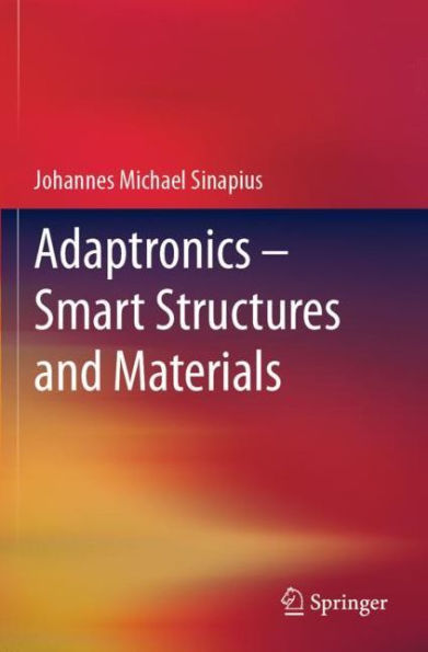 Adaptronics - Smart Structures and Materials