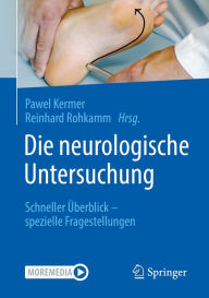 Title: Die neurologische Untersuchung: Schneller Überblick - spezielle Fragestellungen, Author: Pawel Kermer