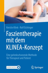 Title: Faszientherapie mit dem KLINEA-Konzept: Eine gelenkschonende Methode für Therapeut und Patient, Author: Kerstin Klink