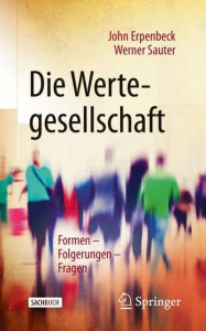 Title: Die Wertegesellschaft: Formen - Folgerungen - Fragen, Author: John Erpenbeck