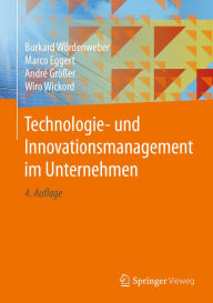 Title: Technologie- und Innovationsmanagement im Unternehmen, Author: Burkard Wördenweber