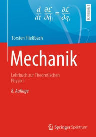 Title: Mechanik: Lehrbuch zur Theoretischen Physik I, Author: Torsten Fließbach