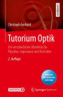 Tutorium Optik: Ein verständlicher Überblick für Physiker, Ingenieure und Techniker