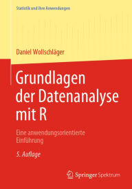 Title: Grundlagen der Datenanalyse mit R: Eine anwendungsorientierte Einführung, Author: Daniel Wollschläger