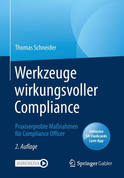 Werkzeuge wirkungsvoller Compliance: Praxiserprobte Maßnahmen für Compliance Officer