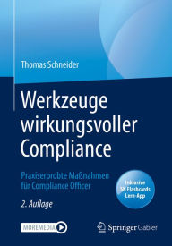 Title: Werkzeuge wirkungsvoller Compliance: Praxiserprobte Maßnahmen für Compliance Officer, Author: Thomas Schneider