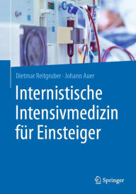 Title: Internistische Intensivmedizin für Einsteiger, Author: Dietmar Reitgruber