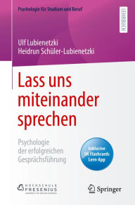 Title: Lass uns miteinander sprechen: Psychologie der erfolgreichen Gesprächsführung, Author: Ulf Lubienetzki