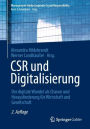 CSR und Digitalisierung: Der digitale Wandel als Chance und Herausforderung fï¿½r Wirtschaft und Gesellschaft