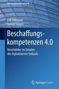 Title: Beschaffungskompetenzen 4.0: Berufsbilder im Zeitalter des digitalisierten Einkaufs, Author: Erik Hofmann