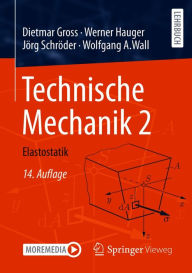 Title: Technische Mechanik 2: Elastostatik, Author: Dietmar Gross