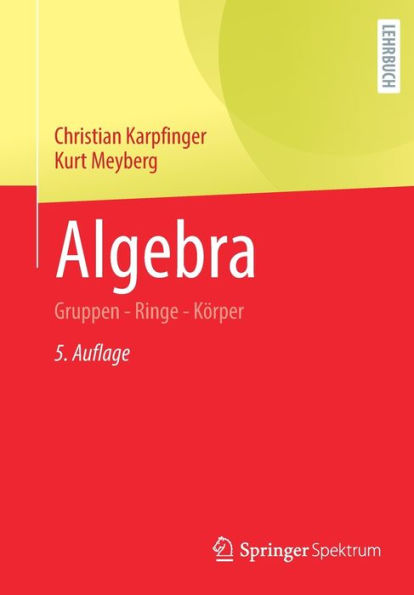 Algebra: Gruppen - Ringe Körper
