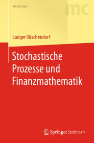 Title: Stochastische Prozesse und Finanzmathematik, Author: Ludger Rüschendorf
