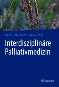 Title: Interdisziplinäre Palliativmedizin, Author: Martin Groß