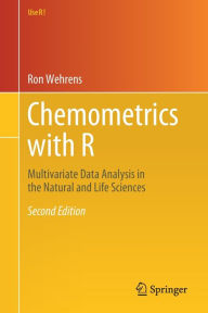 Title: Chemometrics with R: Multivariate Data Analysis in the Natural and Life Sciences, Author: Ron Wehrens