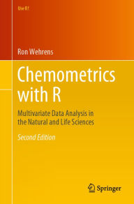 Title: Chemometrics with R: Multivariate Data Analysis in the Natural and Life Sciences, Author: Ron Wehrens