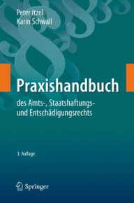 Title: Praxishandbuch des Amts-, Staatshaftungs- und Entschädigungsrechts, Author: Peter Itzel