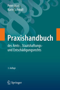 Title: Praxishandbuch des Amts-, Staatshaftungs- und Entschädigungsrechts, Author: Peter Itzel