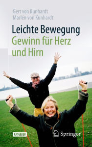 Title: Leichte Bewegung - Gewinn für Herz und Hirn, Author: Gert von Kunhardt