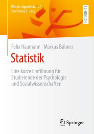 Title: Statistik: Eine kurze Einführung für Studierende der Psychologie und Sozialwissenschaften, Author: Felix Naumann