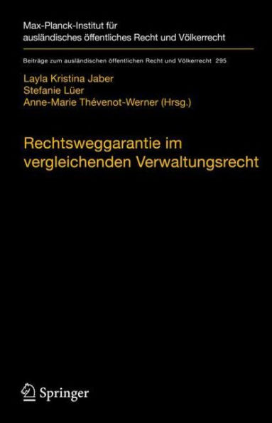 Rechtsweggarantie im vergleichenden Verwaltungsrecht: Wechselseitige Einflüsse zwischen Rechtsordnungen am Beispiel des Zugangs zum Gericht gegen das Handeln der Exekutive im deutschen, französischen, europäischen und internationalen Recht - Influences mu