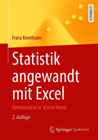 Title: Statistik angewandt mit Excel: Datenanalyse ist (k)eine Kunst, Author: Franz Kronthaler