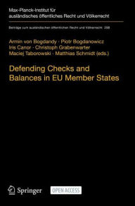 Title: Defending Checks and Balances in EU Member States: Taking Stock of Europe's Actions, Author: Armin Von Bogdandy