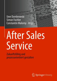 Title: After Sales Service: Zukunftsfähig und prozessorientiert gestalten, Author: Uwe Dombrowski