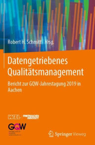 Title: Datengetriebenes Qualitï¿½tsmanagement: Bericht zur GQW-Jahrestagung 2019 in Aachen, Author: Robert H. Schmitt