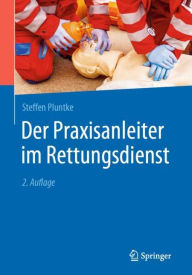 Title: Der Praxisanleiter im Rettungsdienst, Author: Steffen Pluntke