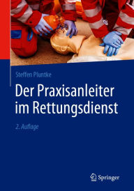 Title: Der Praxisanleiter im Rettungsdienst, Author: Steffen Pluntke