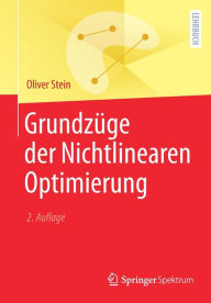 Title: Grundzüge der Nichtlinearen Optimierung, Author: Oliver Stein