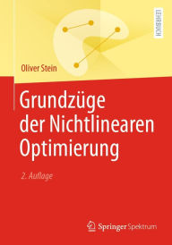 Title: Grundzüge der Nichtlinearen Optimierung, Author: Oliver Stein