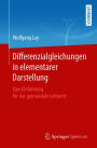 Differenzialgleichungen in elementarer Darstellung: Eine Einführung für das gymnasiale Lehramt