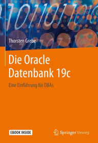 Title: Die Oracle Datenbank 19c: Eine Einführung für DBAs, Author: Thorsten Grebe