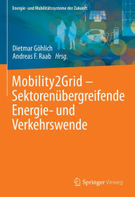 Title: Mobility2Grid - Sektorenübergreifende Energie- und Verkehrswende, Author: Dietmar Göhlich