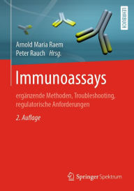 Title: Immunoassays: ergï¿½nzende Methoden, Troubleshooting, regulatorische Anforderungen, Author: Arnold Maria Raem