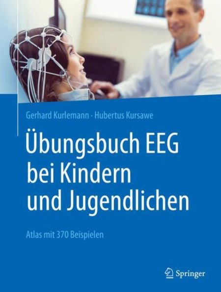 ï¿½bungsbuch EEG bei Kindern und Jugendlichen: Atlas mit 370 Beispielen